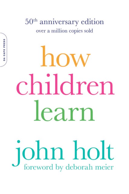 How Children Learn (50th anniversary edition)