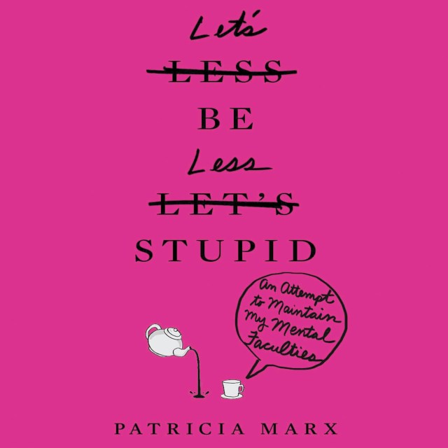 Let’s Be Less Stupid