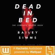 Dead in Bed by Bailey Simms: The Complete Second Book