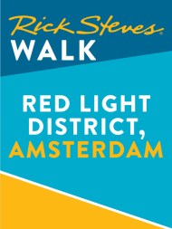 Rick Steves Walk: Red Light District, Amsterdam (Enhanced)