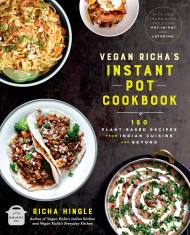 Vegan Richa's Instant Pot™ Cookbook