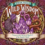 Maia Toll’s Wild Wisdom Wall Calendar 2023