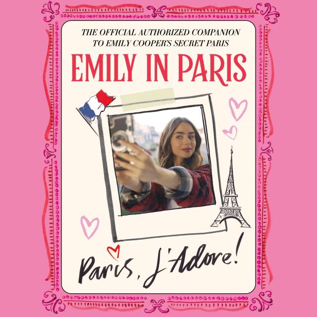 Emily in Paris: Paris, J'Adore!