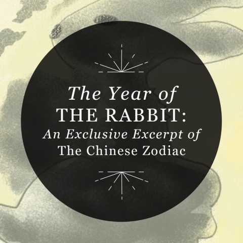 The Year of the Rabbit: Exclusive Excerpt from The Chinese Zodiac: And Other Paths to Luck, Riches & Prosperity