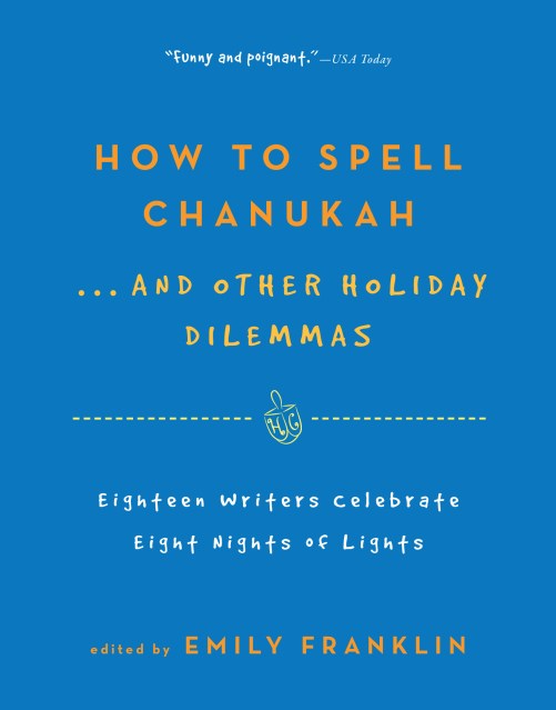 How to Spell  Chanukah...And Other Holiday Dilemmas