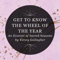 Featured image for RP Mystic blog post "Get to Know the Wheel of the Year: An Excerpt of Sacred Seasons by Kirsty Gallagher." The title is placed in a semi-transparent black circle over a portion of the cover of "Sacred Seasons."