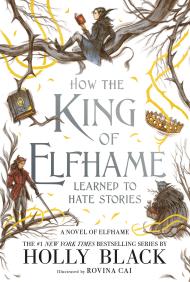 How the King of Elfhame Learned to Hate Stories