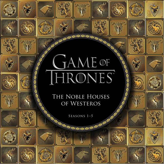 Game of Thrones: The Noble Houses of Westeros