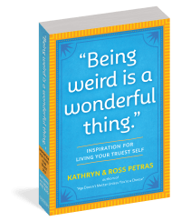 "Being Weird Is a Wonderful Thing"