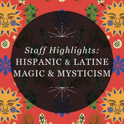 RP Mystic Staff Highlights: Hispanic and Latine Magic & Mysticism