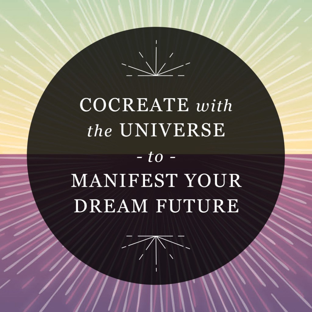 Graphic for RP Mystic blog post “Cocreate with the Unvierse to Manifest Your Dream Future.” The title is set inside a semi-transparent black circle over a close-up of the cover of “Intuitive Manifesting.”