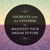 Graphic for RP Mystic blog post “Cocreate with the Unvierse to Manifest Your Dream Future.” The title is set inside a semi-transparent black circle over a close-up of the cover of “Intuitive Manifesting.”