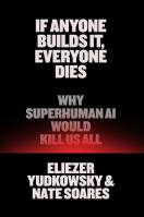 If Anyone Builds It, Everyone Dies
