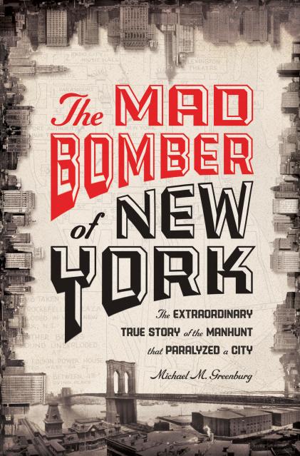 The Mad Bomber of New York