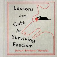 Lessons from Cats for Surviving Fascism