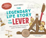 Mighty Models: The Legendary Life Story of . . . the Lever!
