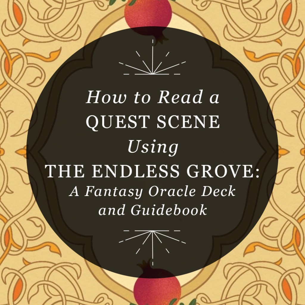 How to Read a Quest Scene Using The Endless Grove: A Fantasy Oracle Deck and Guidebook