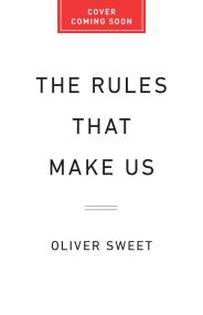 The Rules That Make Us