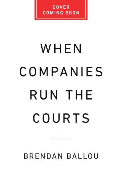 When Companies Run the Courts
