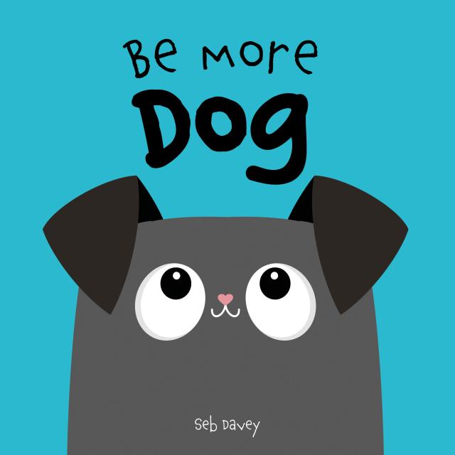 Be More Dog