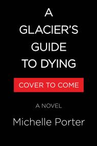 A Glacier’s Guide to Dying