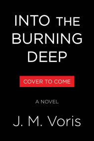 Into the Burning Deep