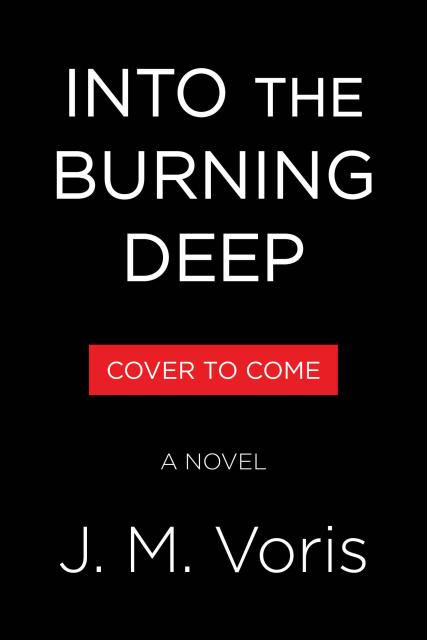 Into the Burning Deep