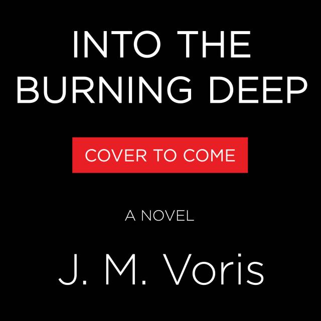 Into the Burning Deep