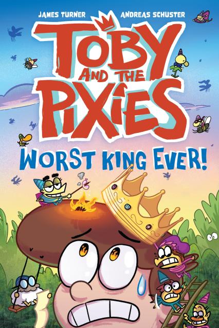 Toby and The Pixies: Worst King Ever!