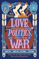 Love, Politics, and Other Acts of War