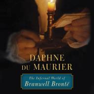 The Infernal World of Branwell Brontë