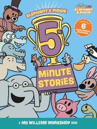 Elephant & Piggie 5-Minute Stories