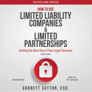 How to Use Limited Liability Companies and Limited Partnerships