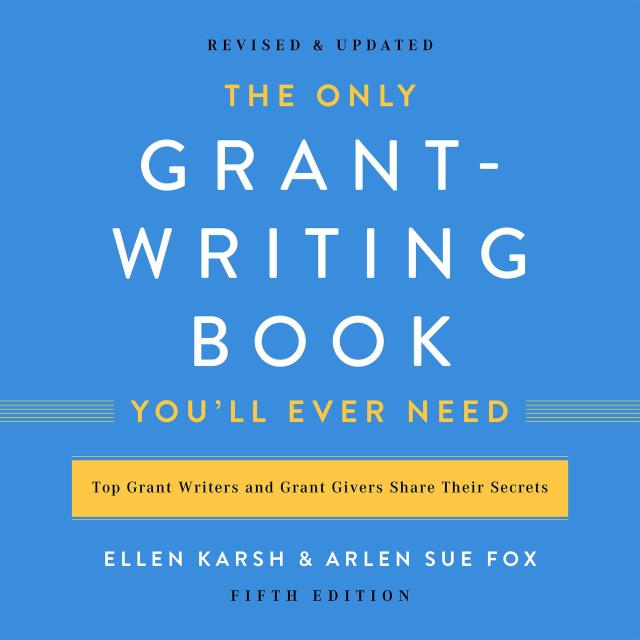 The Only Grant-Writing Book You’ll Ever Need